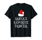 Santa's Favorite Dancer Funny Christmas Gift Dancing Dance T-Shirt