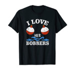 I Love Her Bobbers Funny Fishing Gift Mens Christmas Couple T-Shirt