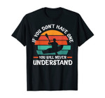 If you don't have on You wouldn't understand Kayaking Gift T-Shirt