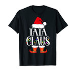 Tata Claus Santa Funny Christmas Family Pajamas Gifts T-Shirt