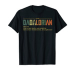 The Dadalorian definition Like A Dad Just Way mightier T-Shirt