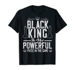 Black King The Most Powerful Piece in The Game Men Boyfriend T-Shirt