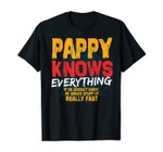 Mens Pappy Knows Everything Funny Pappy Fathers Day Gifts T-Shirt