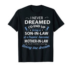 I Never Dreamed I'd End Up Being A Son In Law tee T-Shirt