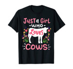 Cow Just a Girl Who Loves Cows Gift for Ranchers. T-Shirt