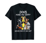 Dog Make Me Happy Humans make my head hurt shirt T-Shirt