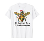 Oh Christmas Bee Funny Bee Lover Gift Xmas T-Shirt