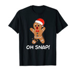 Oh Snap Gingerbread Man Christmas Shirt | Gingerbread T-Shirt