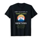 I Don't Always Play Video Games Funny Video Game Teen Boys T-Shirt