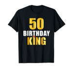 Mens 50th birthday Gift for 50 years old Birthday King Bday Gifts T-Shirt