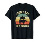 Funny Vegan Shirt I Don't Eat My Homies Vegetarian Vegan T-Shirt