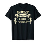 Great Golf Instructions Gift Golfer Course Sayings Golfing T-Shirt