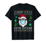 Baby It's C.o-v.i.d Outside Santa Ugly Christmas Sweater T-Shirt