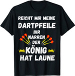 Darts Dartspieler Lustiges Der König Hat Laune Dart T-Shirt T-Shirt