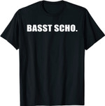 Basst scho. Design Spruch Bayerisch lustig T-Shirt