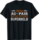 Au-Pair, aber sag doch einfach Superheld T-Shirt