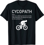 Cycopath Funny Bicycle Riders Radfahren Fahrradfahrer T-Shirt
