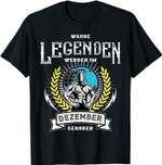 Wahre Legenden werden im Dezember geboren T Shirt
