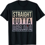 JUGO STRAIGHT OUTTA JUGOSLAVIJA Bosnien Kroatien Balkan T-Shirt