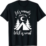 Camping Shirts For Women - Let's Wander Where Wifi Is Weak T-Shirt
