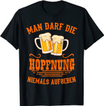 Hopfnung niemals aufgeben Mallorca Party Bier Geschenkidee T-Shirt