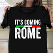 It's Coming Rome Italy Euro Champions Shirt Italy Soccer Shirt Apparel