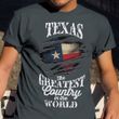 Texas The Greatest Country In The World Shirt