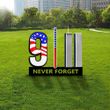 Never Forget 9 11 Yard Sign Remembrance September 11 National Patriot Day Memorial Sign