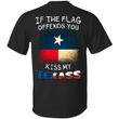 If The Flags Offends You Kiss My Texass Shirt Vintage Old Retro