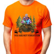 You're Not Forgotten Every Child Matters Shirt Wear Orange Day Shirt Movement Apparel