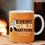 Every Child Matters Mug Orange Day Shirt September 30 2021 Movement Merchandise