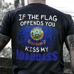 If The Flag Offend You Kiss My Idahoass Shirt Patriotic Humor Idahoa Tee Shirt