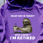 Sloth with Coffee What Day Is Today Who Cares I'm Retired Hoodie Funny Christmas Gifts For Dad