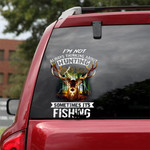 I'm Not Always Thinking About Hunting Sometimes Its Fishing Car Stickers Best Gifts For Hunters