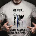 K9 Police Dog Heros Don't Always Wear Capes Shirt Honor Military Dog Law Enforcement T-Shirt
