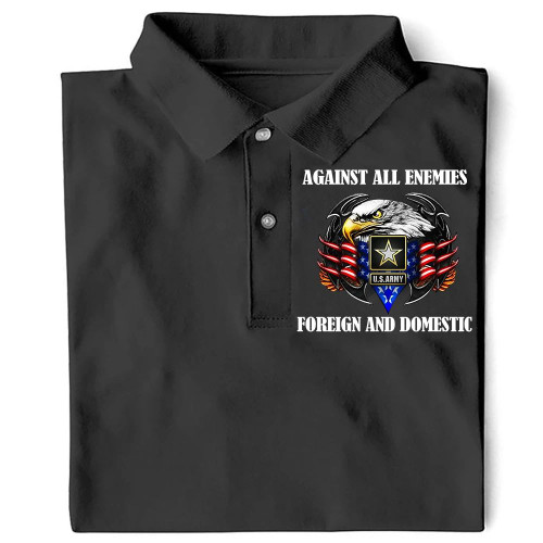 US Army Polo Shirt Against All Enemies Foreign And Domestic Patriotic US Army Shirt For Men