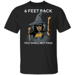 Dachshund Please 6 Feet Back You Shall Not Pass T-Shirt Funny With Sayings Dog Witch Shirt