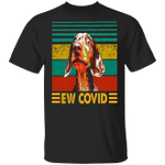 Dachshund Ew Virus T-Shirt Adorable Dog Funny Quarantine Shirt Designs Vintage Gifts For Friends