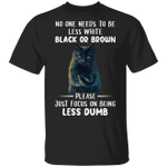 Black Cat Please Just focus On Less Being Dumb Shirt Cool Sarcasm T-Shirt Womens Cat Lover
