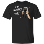 Pug I'm Hungry Shirt Funny T-Shirt For Women Valentine Gift Idea For Her Wifey