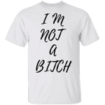 White Lie T-Shirt Party Ideas I'm Not A Bitch Shirt Birthday Gift For Girl Best Friend
