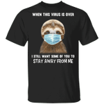 Sloth Wear Mask When This Virus Is Over T-Shirt Funny Ts Shirt For Friends Gift Idea