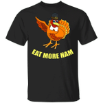 Dabbing Turkey Eat More Ham Shirt Funny Thanksgiving Turkey T-Shirt Gift For Friends