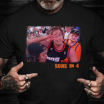 Suns In 4 Fan Fight Shirt Suns In 4 Shirt