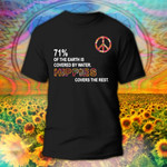 71% Of The Earth Is Covered By Water Hippies Covers The Rest Shirt For Hippie Lovers