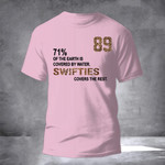 71% Of The Earth Is Covered By Water Swifties Covers The Rest Shirt For Taylor Swift Fans