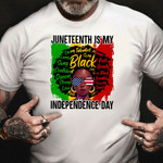 Juneteenth Is My Independence Day Shirt Black History Month 2021 Gifts For Black Moms