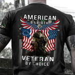 Eagle American By Birth Veteran By Choice Shirt Patriot Thin Green Line Military Veteran Gift