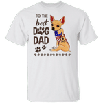 Chihuahua I Love Dad To The Best Dad Dog Shirt Cute Dog Dad Father's Day Gift