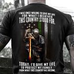 Thin Green Line I Was Once Willing To Give My Life T-Shirt Patriotic Sayings Honor Veterans